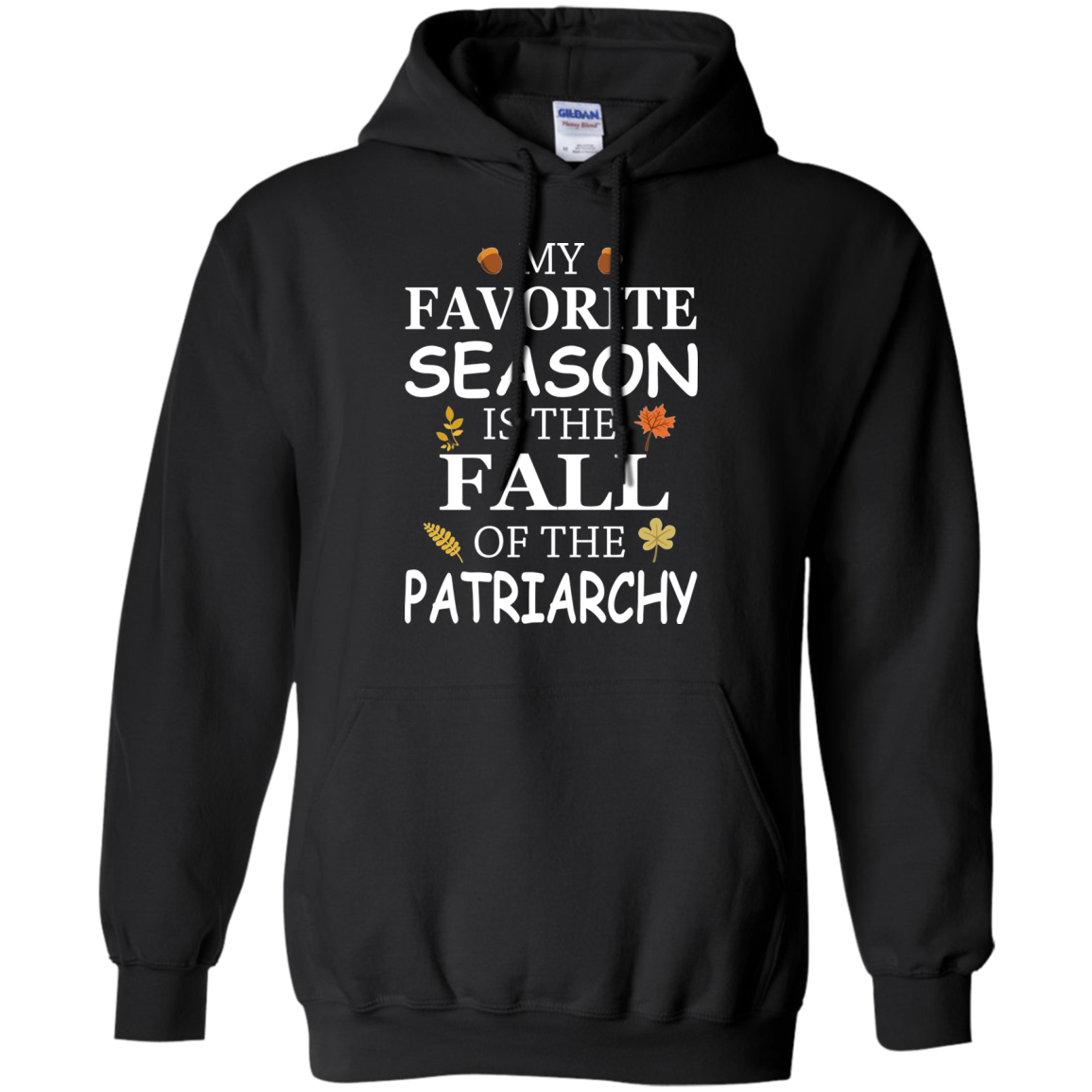 My Favorite Season Is The Fall Of The Patriarchy T-Shirt - TeeDragons