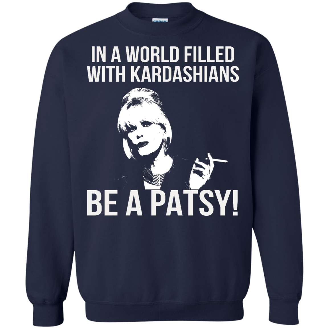 Joanna Lumley - In A World Filled With Kardashians Be A Patsy T-Shirt - TeeDragons