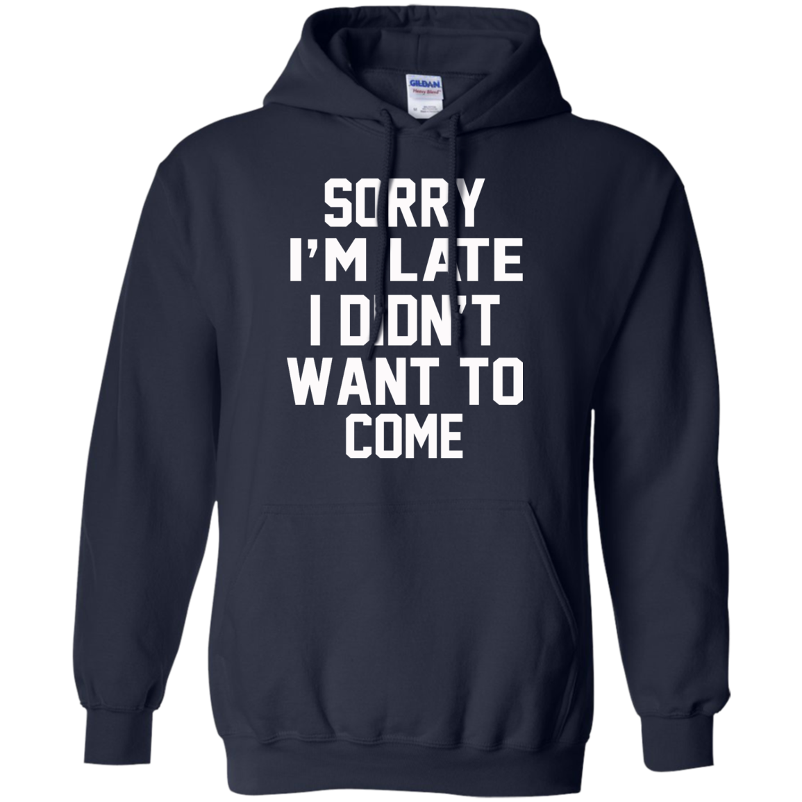 Sorry I'm Late I Didn't Want To Come Shirt, Hoodie, Tank - TeeDragons