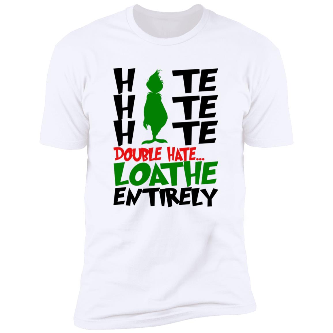 Hate Hate Hate Double Hate Loathe Entitrely Shirt