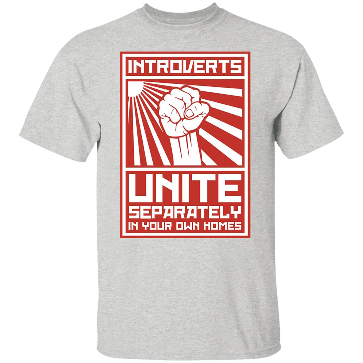 Introverts Unite Separately In Your Own Homes Shirt