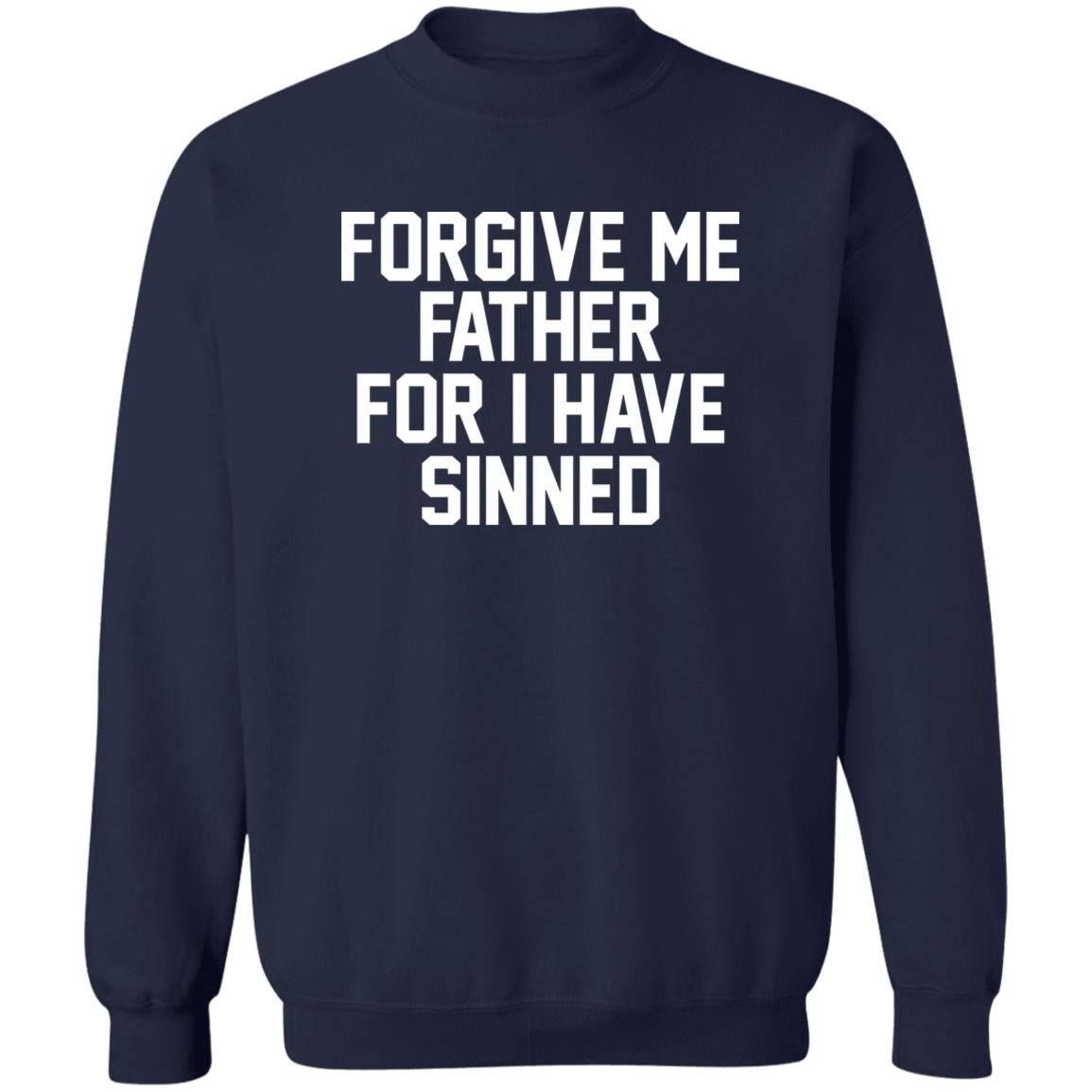 Forgive Me Father For I Have Sinned Shirt