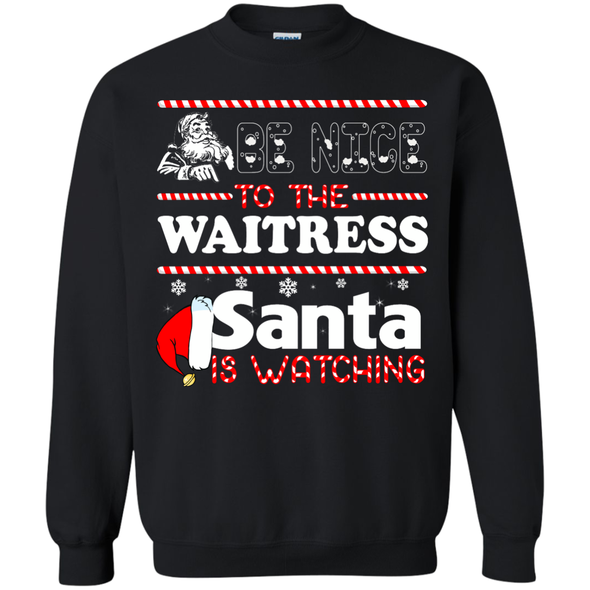 Be Nice To The Waitress Santa Is Watching Sweatshirt, T-shirt - TeeDragons