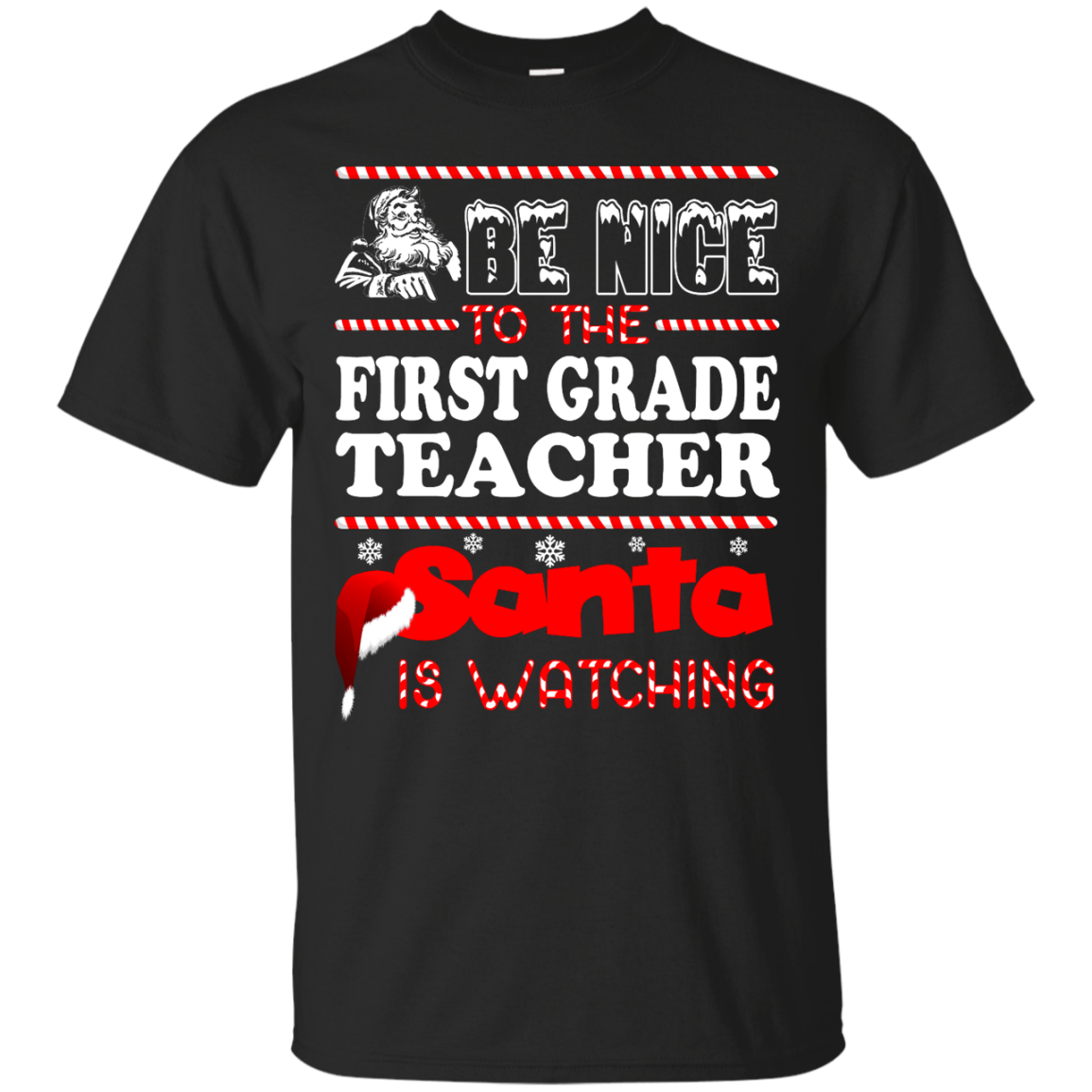 Be Nice To The First Grade Teacher Santa Is Watching Shirt, Hoodie, Tank - TeeDragons