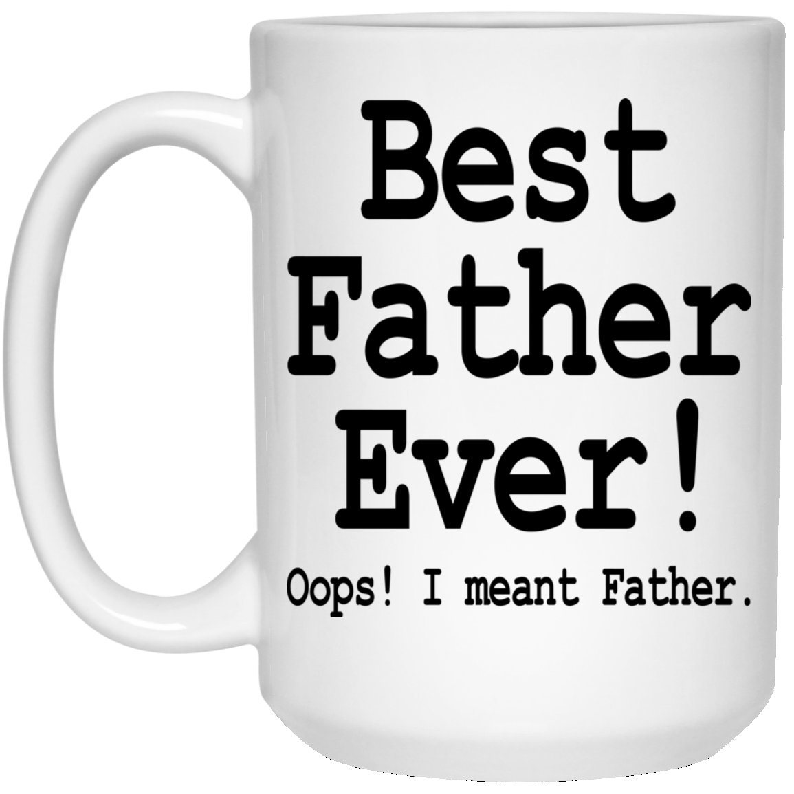 Best Farter Ever! Oops! I Meant Father Mugs