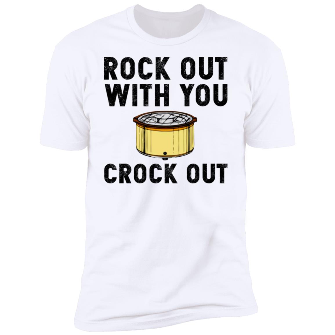 Rock out with you crock out shirt