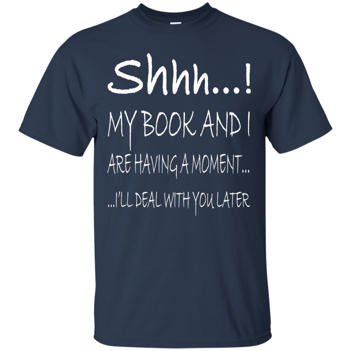 Shhh..! My Book And I Are Having A Moment Shirt, Hoodie, Tank - TeeDragons