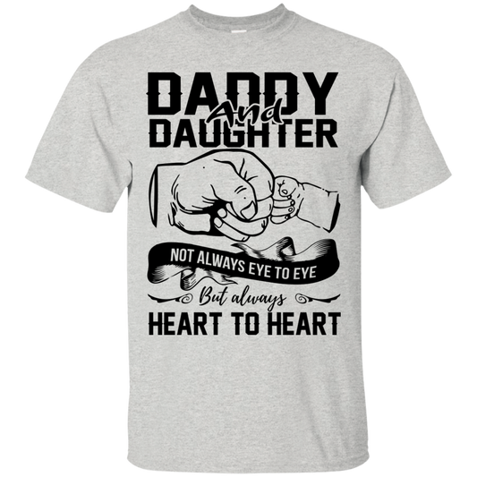 Daddy And Daughter Not Always Eye To Eye But Always Heart To Heart Shirt - TeeDragons