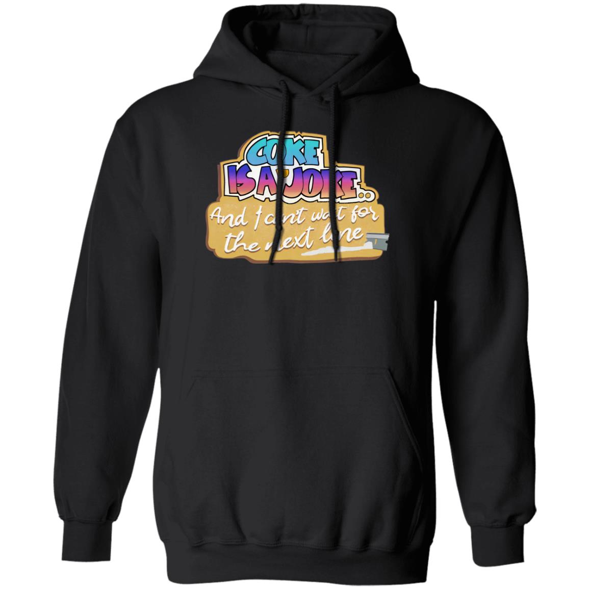 Coke Is A Joke And I Can’t Wait For The Next Line Shirt