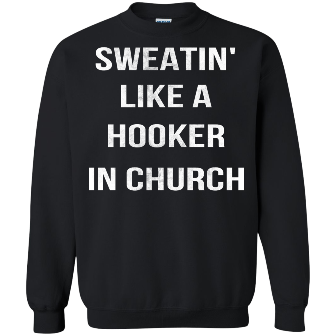Sweatin' Like A Hooker In Church Shirt, Hoodie, Tank - TeeDragons