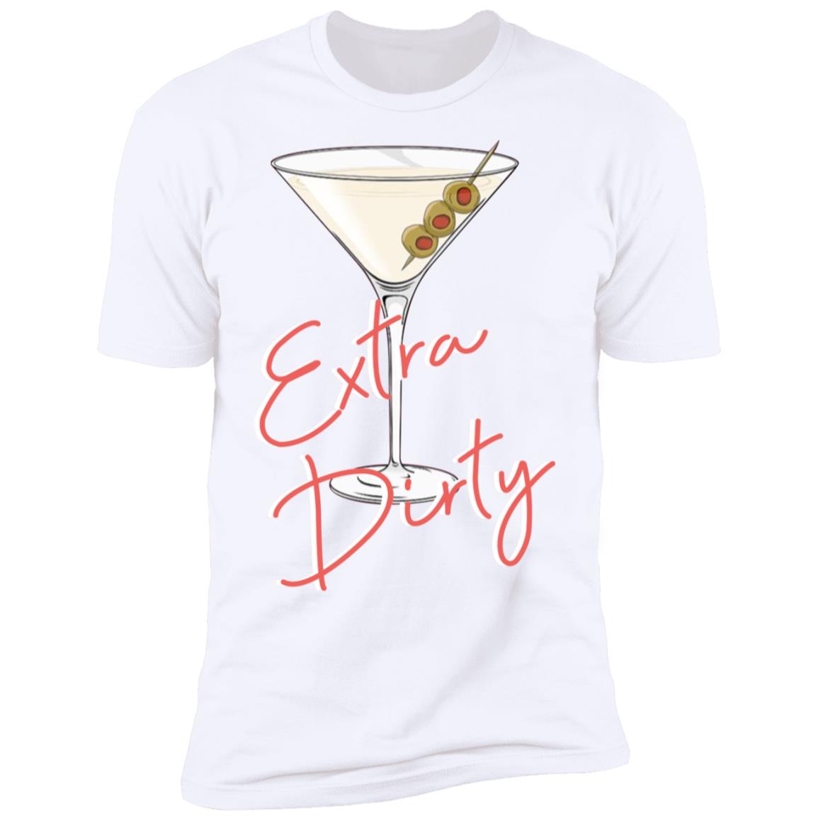 Extra Dirty Martini Shirt
