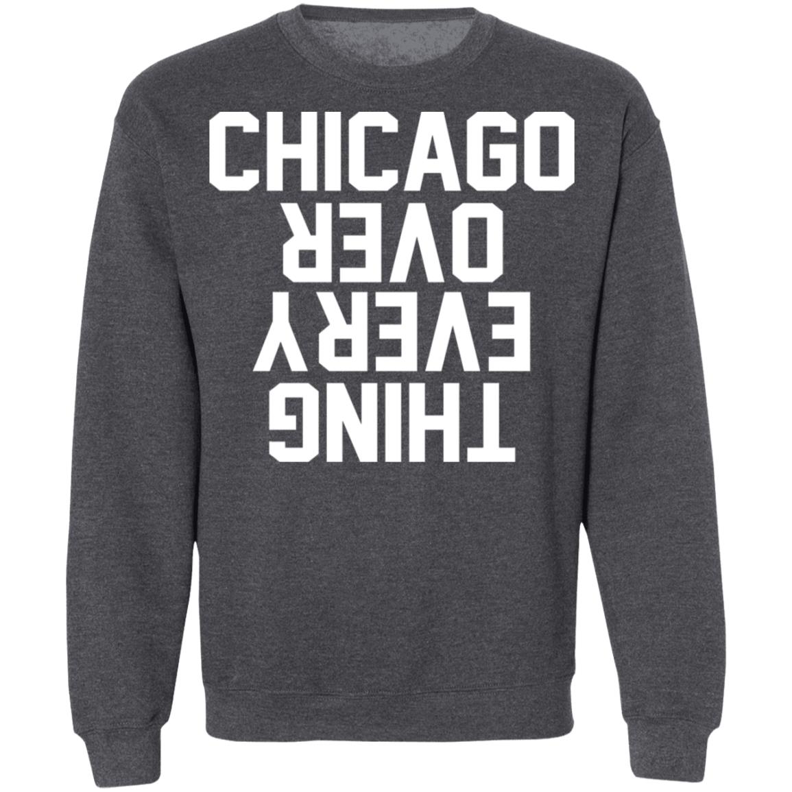 Chicago over everything hoodie