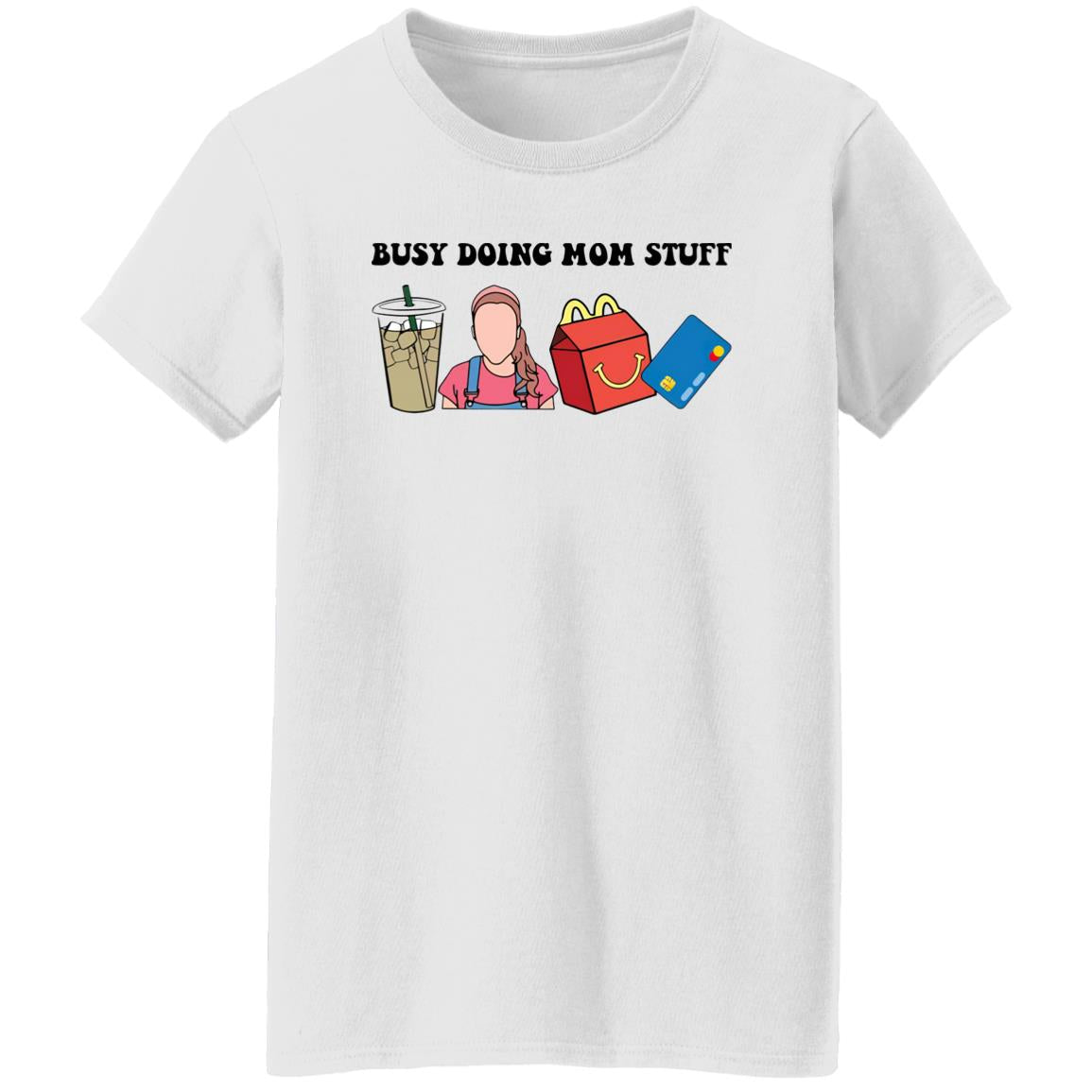 Busy Doing Mom Stuff Shirt