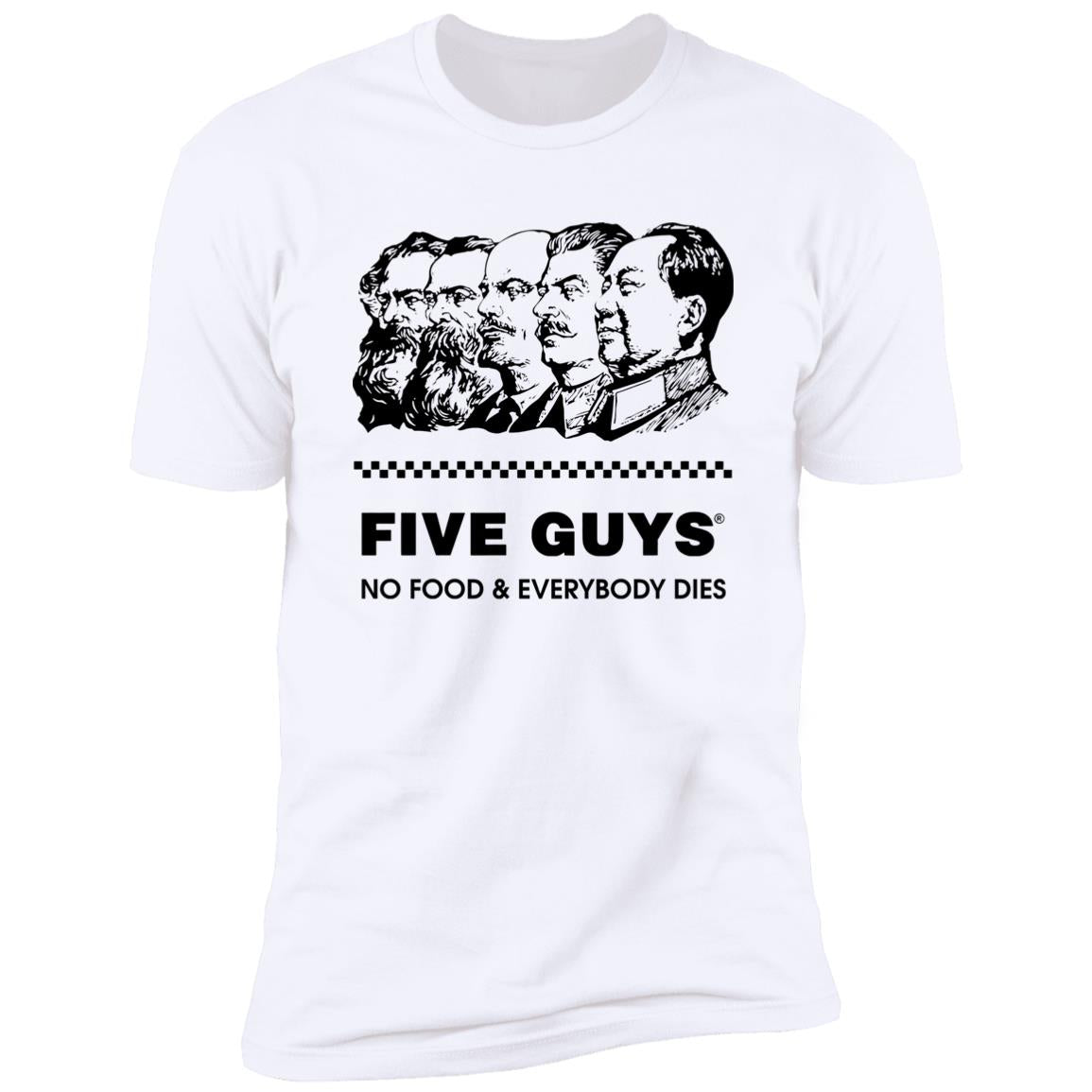 Five Guy No Food And Everybody Dies Shirt