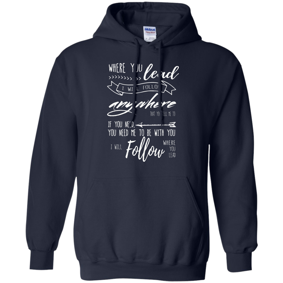 Where You Lead, I Will Follow T-Shirt, Hoodie, Tank - TeeDragons
