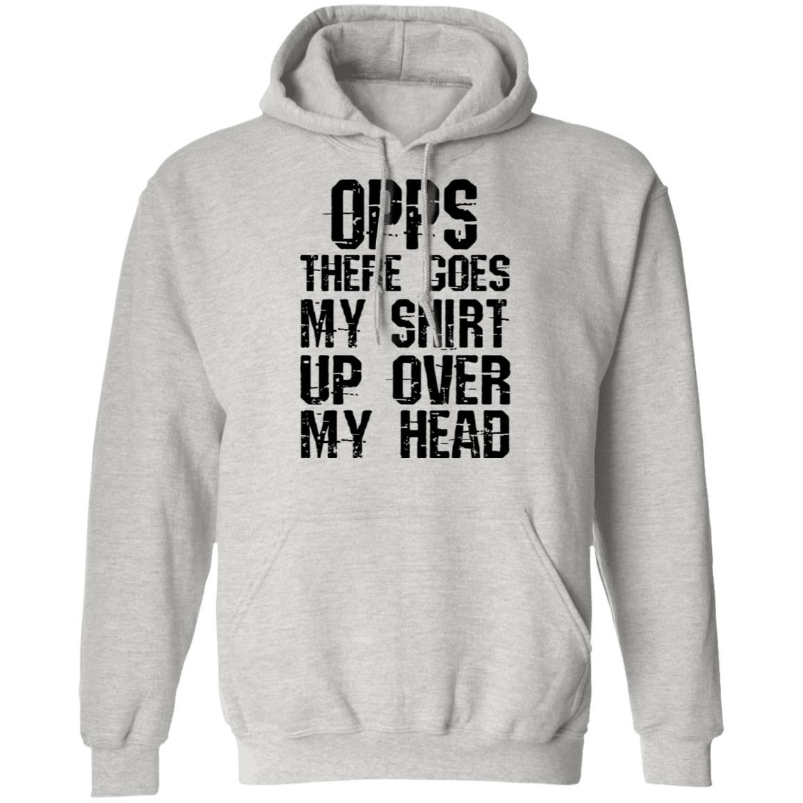 Opps there goes my shirt up over my head shirt