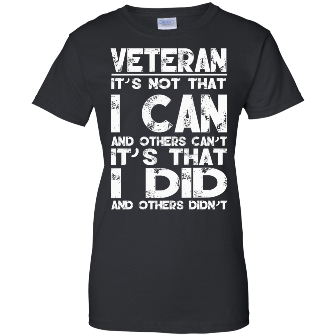 Veteran - It's Not That I Can And Others Can't It's That I Did And Others Didn't T-Shirt - TeeDragons