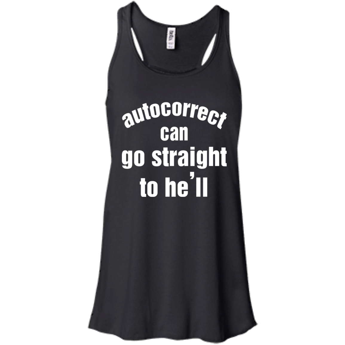 Autocorrect Can Go Straight To He'll Shirt, Hoodie, Tank - TeeDragons