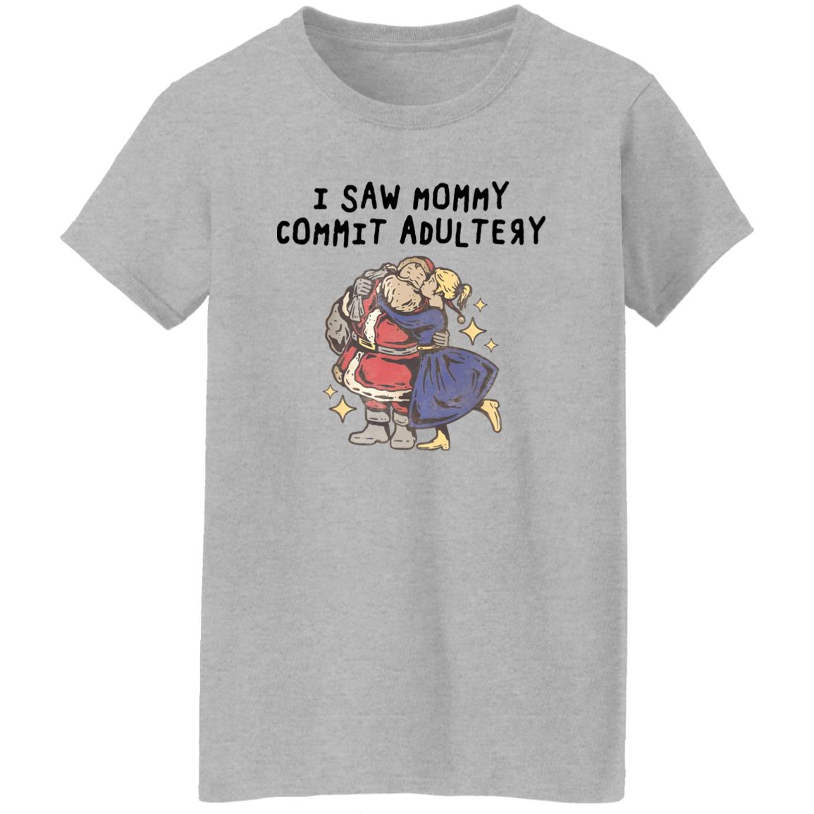 I Saw Mommy Commit Adultery Shirt