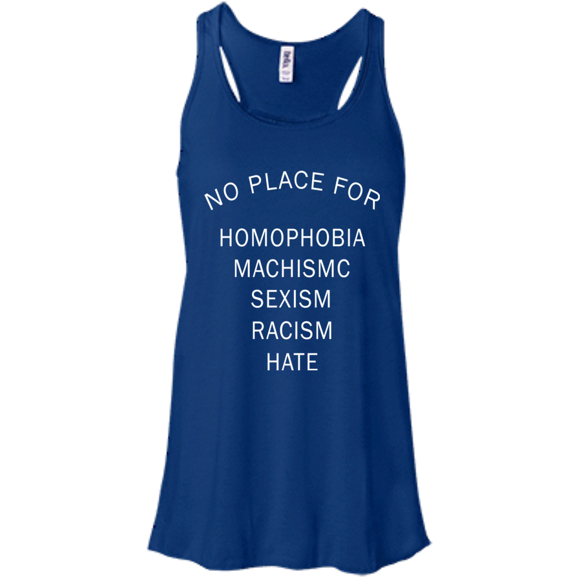 No Place For Homophobia - Machismc - Sexism - Racism - Hate Shirt - TeeDragons