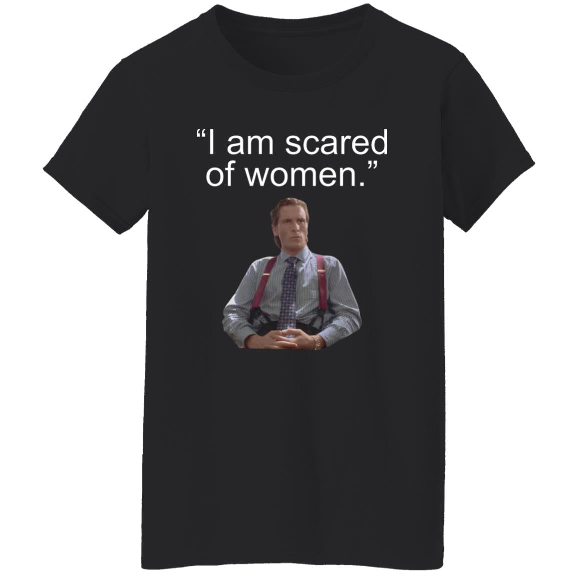 I Am Scared Women Shirt - TeeDragons
