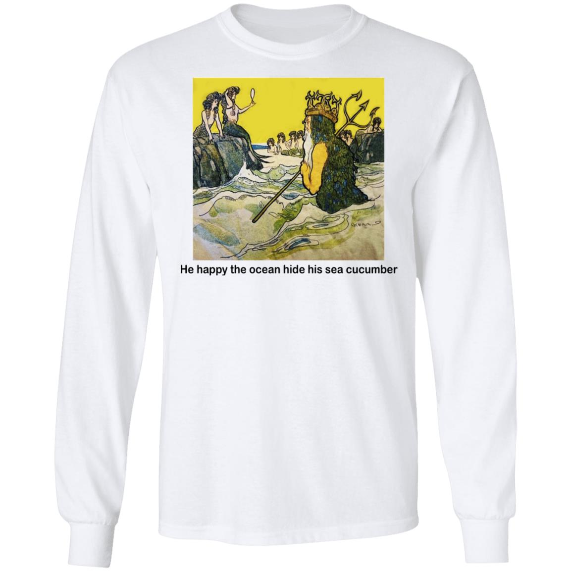 He Happy The Ocean Hide His Sea Cucumber Shirt