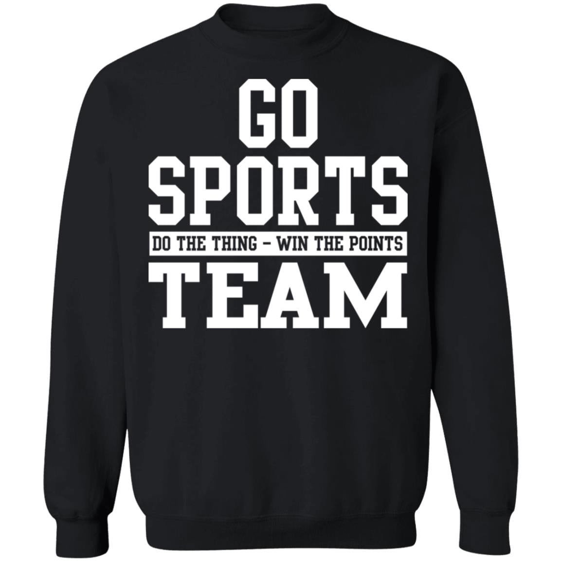 Go sport do the thing win the points team shirt