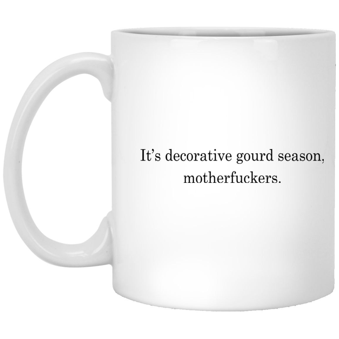 It's Decorative Gourd Season Motherfucker Mugs - TeeDragons