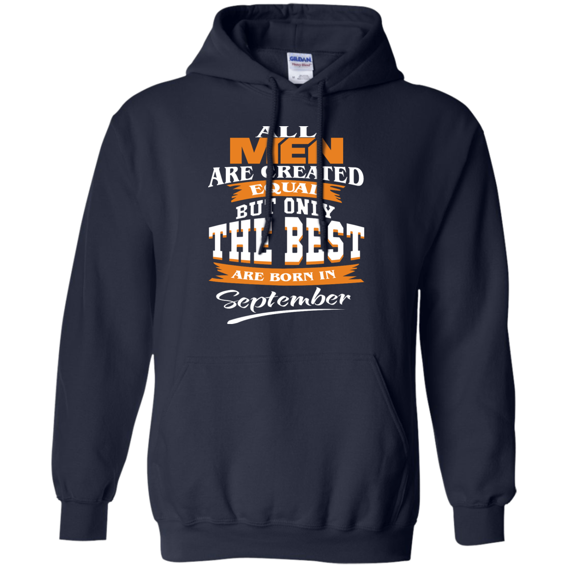 All Men Are Created Equal But Only The Best Are Born In September Shirt, Hoodie - TeeDragons
