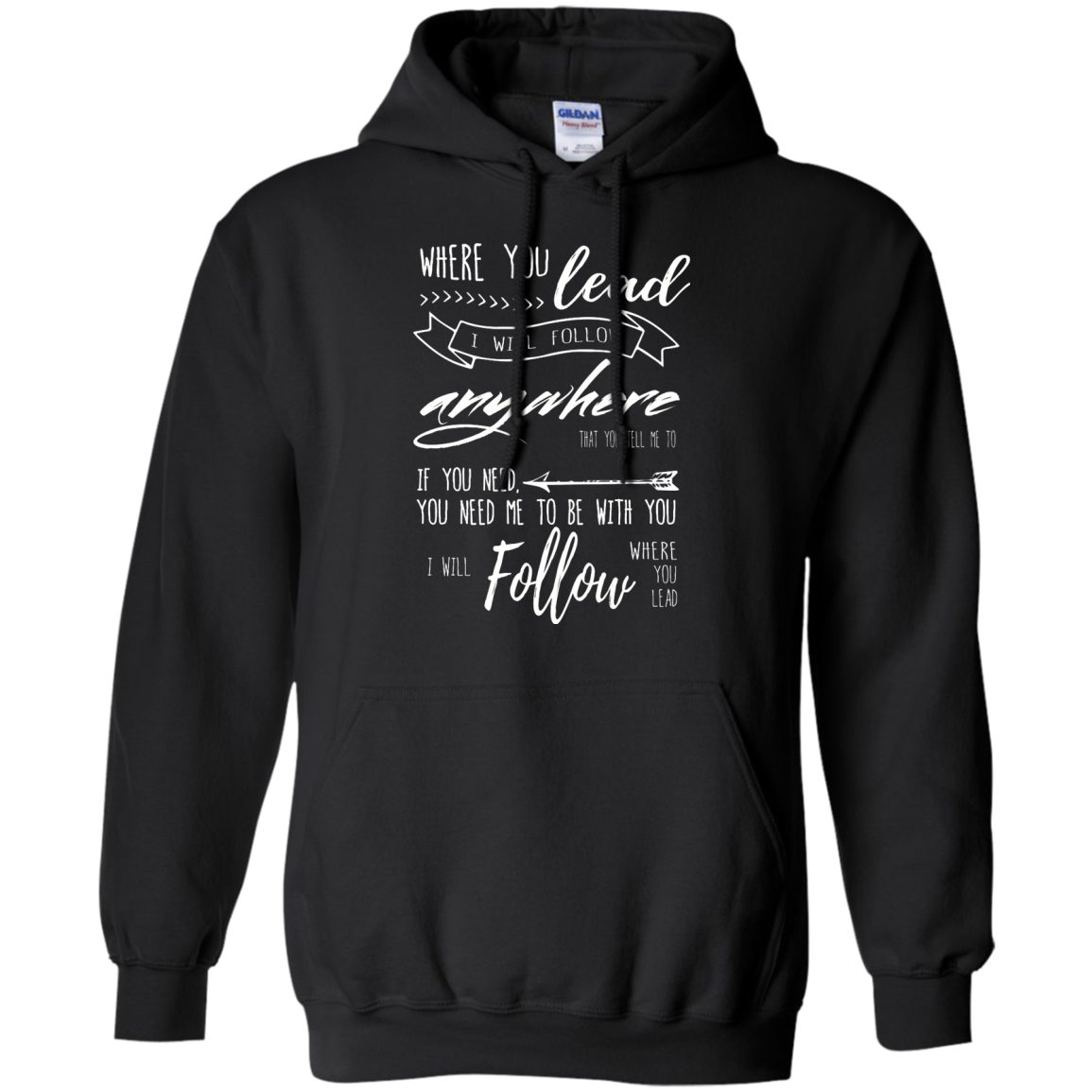 Where You Lead, I Will Follow T-Shirt, Hoodie, Tank - TeeDragons