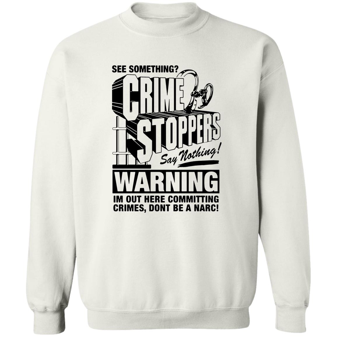 Crime Stoppers See Something Say Nothing Shirt