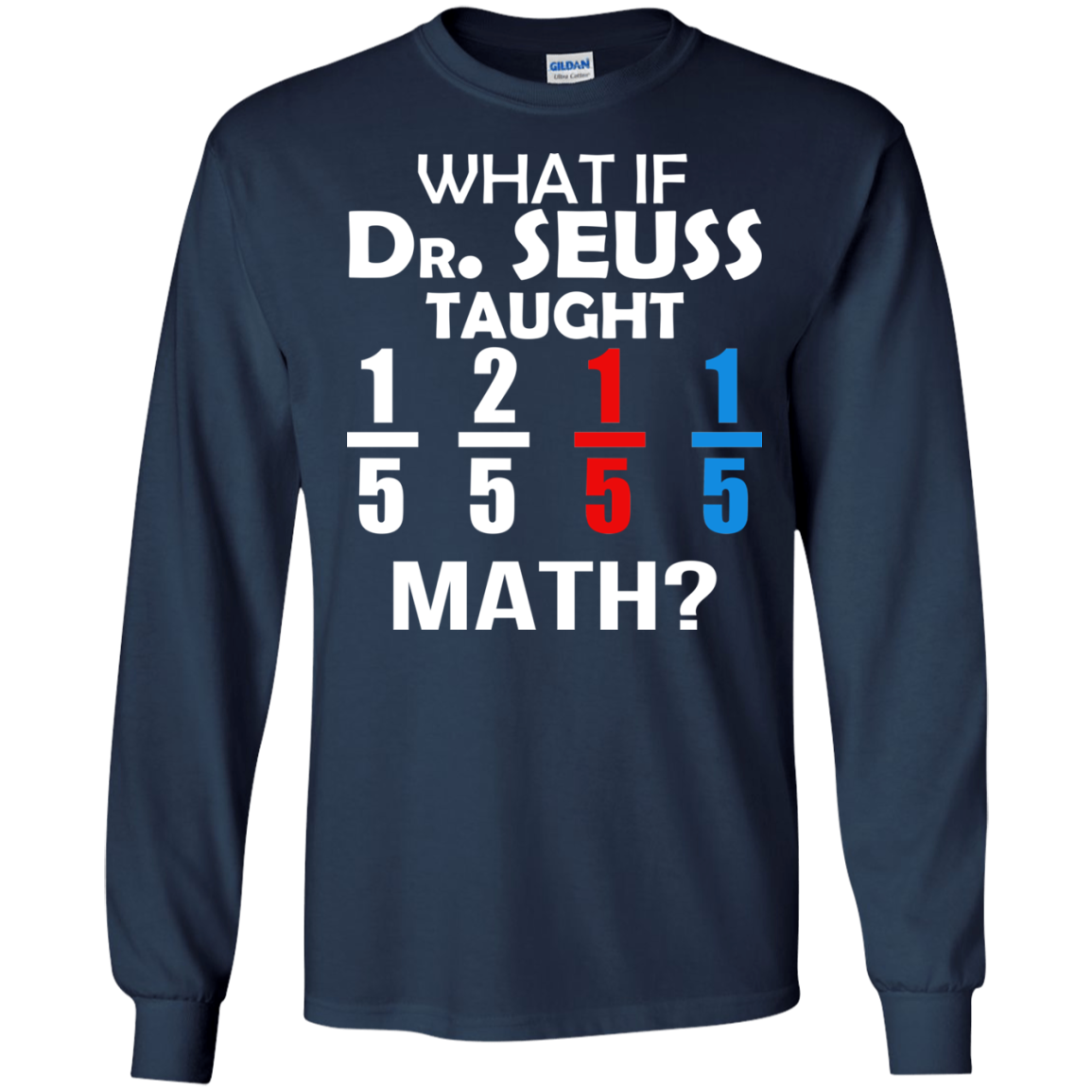 What If Dr. Seuss Taught Math Shirt, Hoodie, Tank - TeeDragons