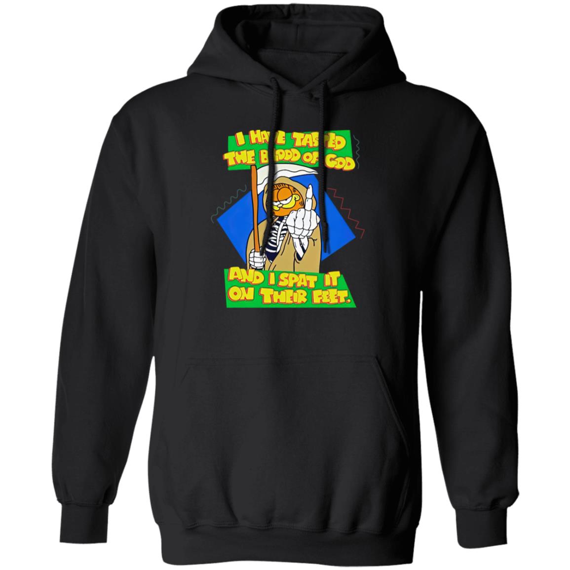 Garfield I Have Tasted The Blood Of God And I Spat It On Their Feet Shirt