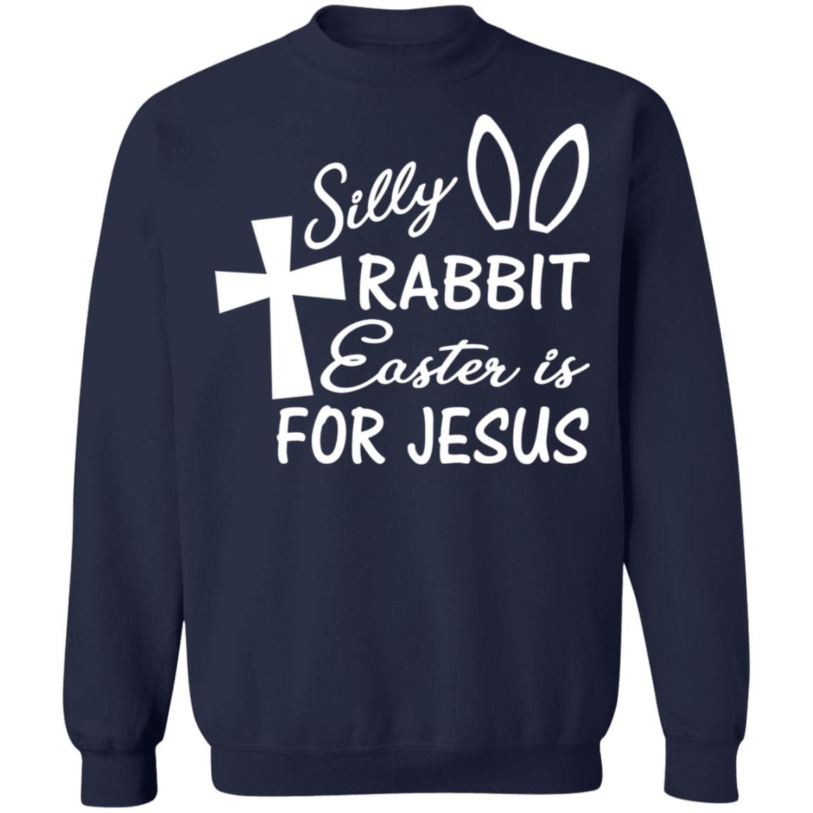 Silly Rabbit Easter Is For Jesus Shirt