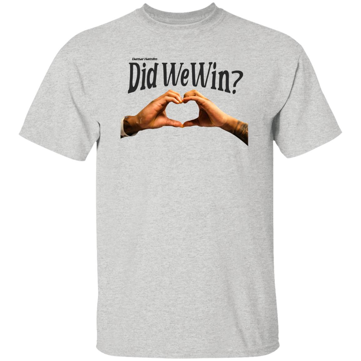 Did We Win Shirt