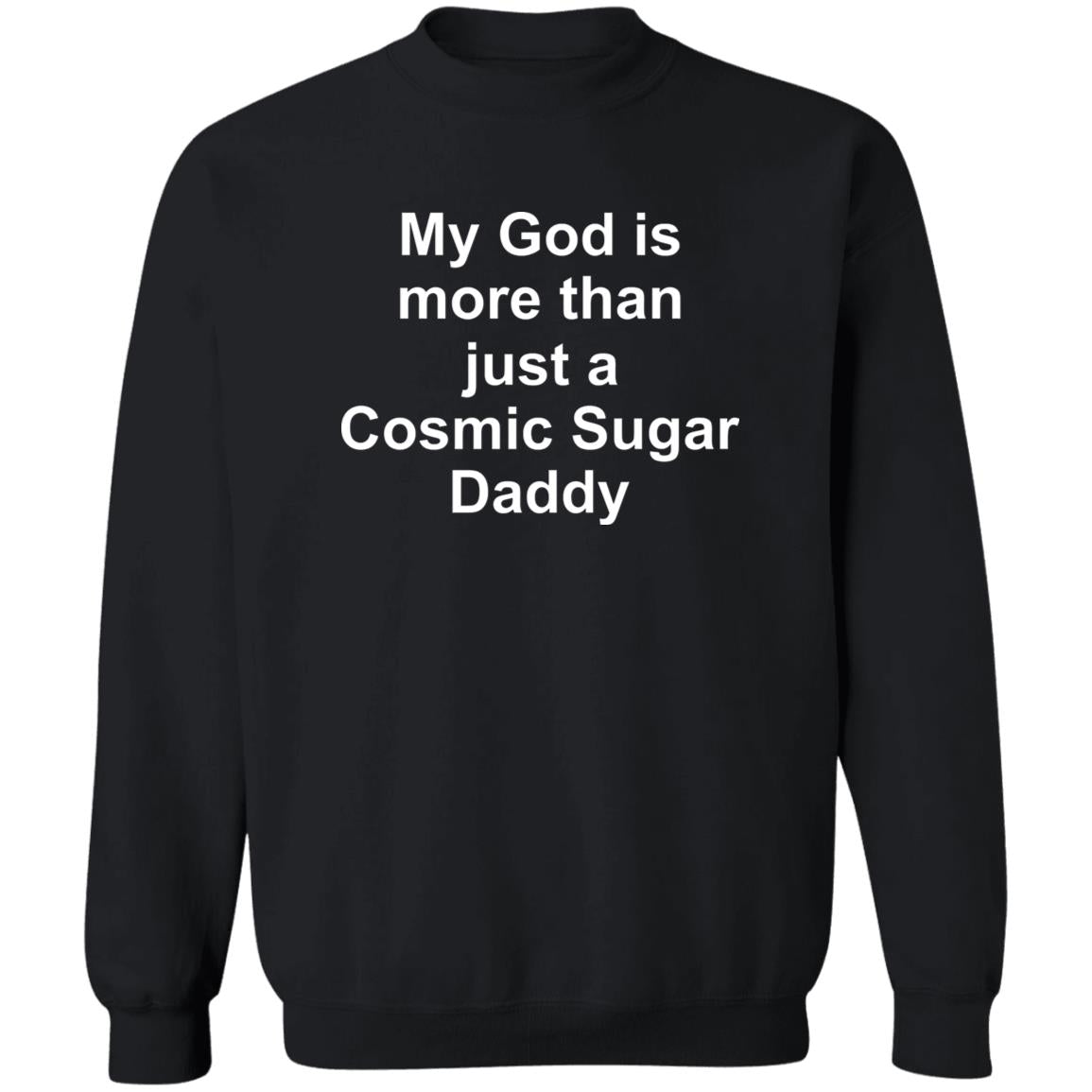 My God Is More Than Just A Cosmic Sugar Daddy Shirt
