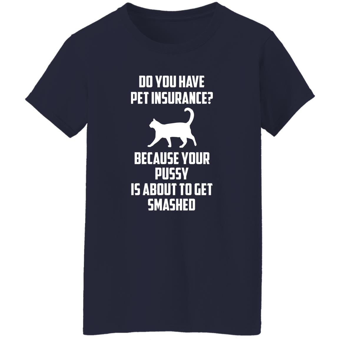 Do You Have Pet Insurance Shirt