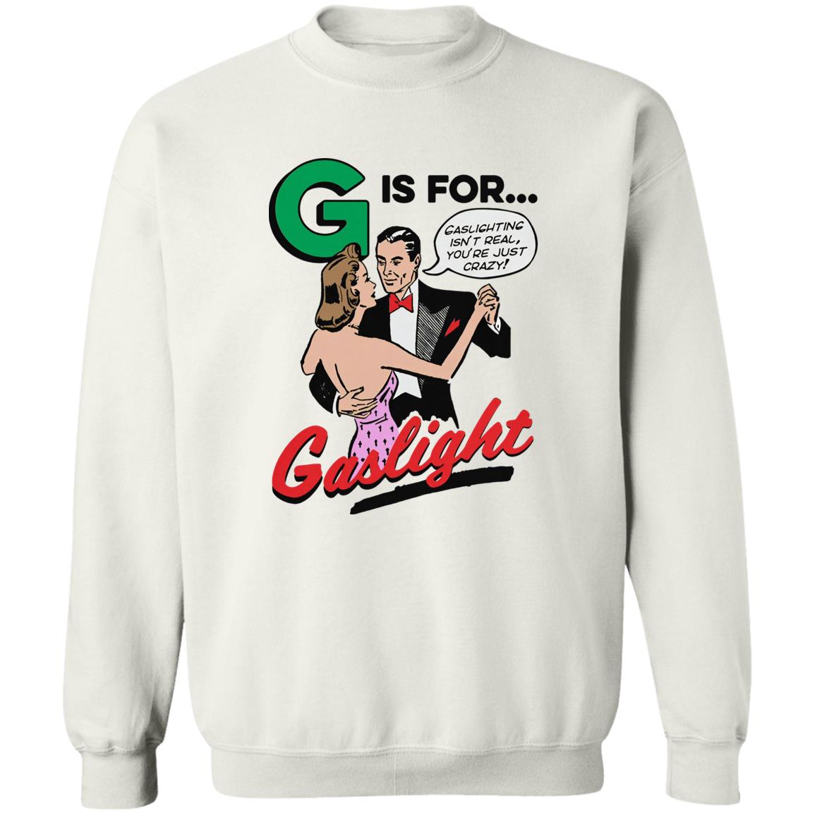 G Is For Gaslight Shirt