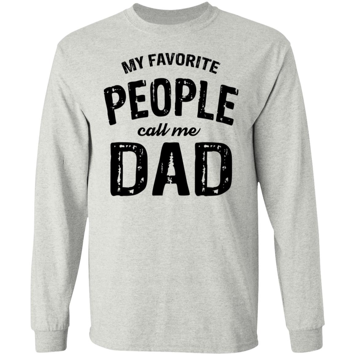 My Favorite People Call Me Dad Shirt