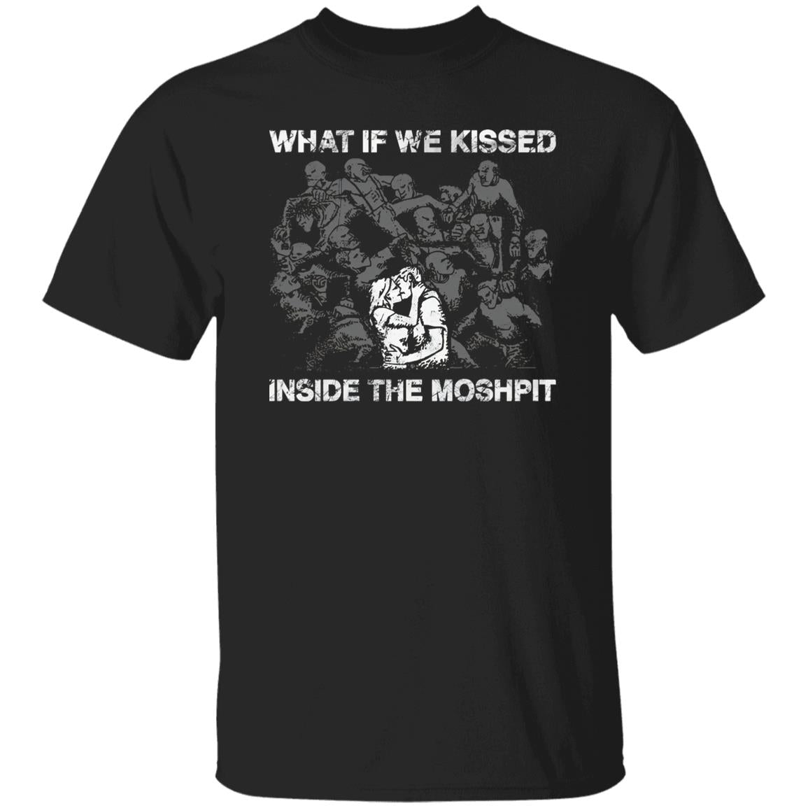 What If We Kissed At The Moshpit Shirt