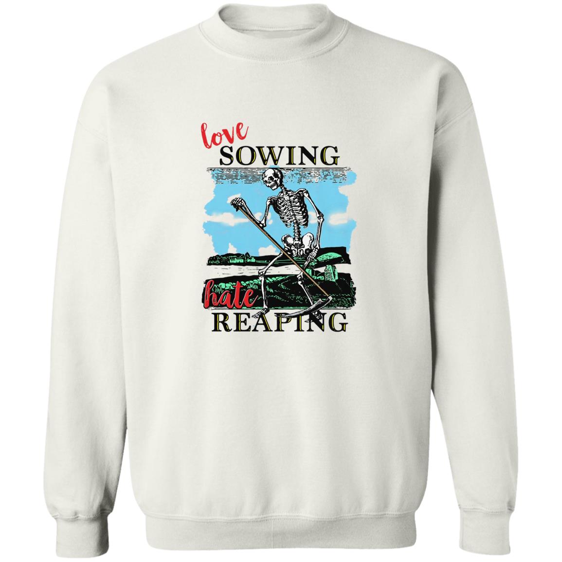 Love Sowing Hate Reaping Shirt
