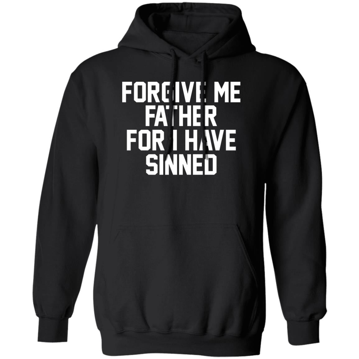 Forgive Me Father For I Have Sinned Shirt