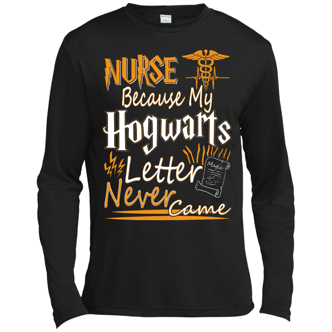 Nurse Because My Hogwarts Letter Never Came Shirt, Hoodie, Tank - TeeDragons