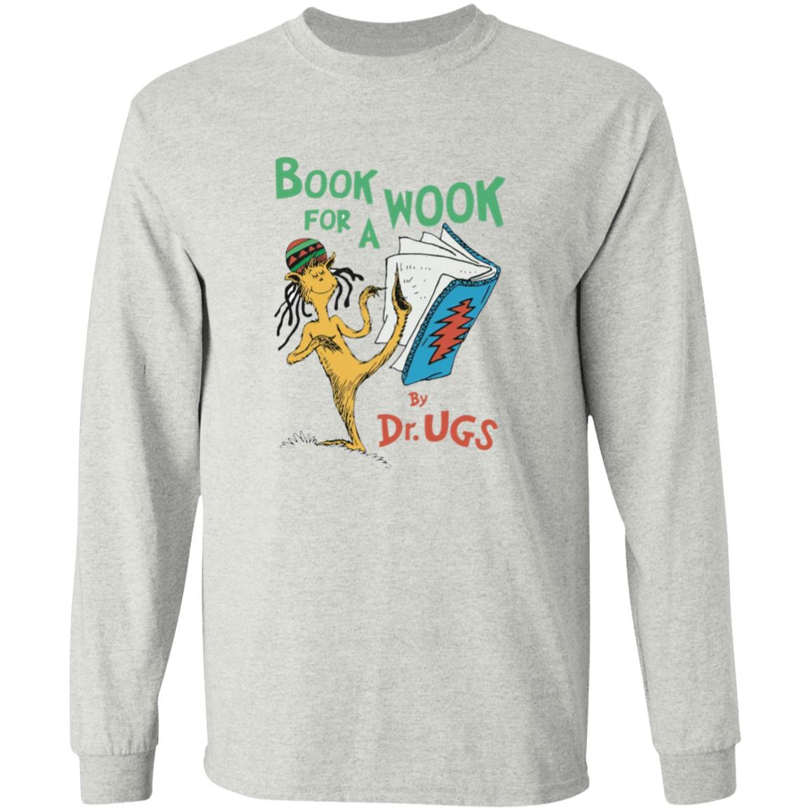 Book For A Wook By Dr Ugs Shirt