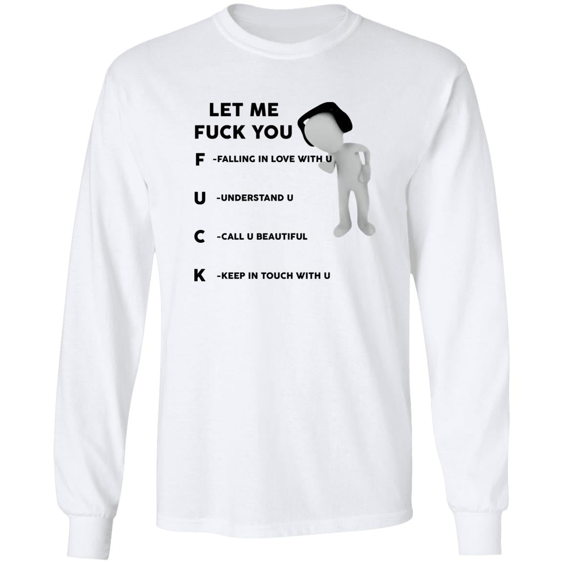 Let Me F-ck You Falling In Love With U Shirt