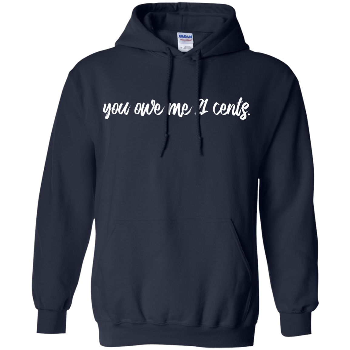You Owe Me 21 Cents Shirt, Hoodie, Tank - TeeDragons