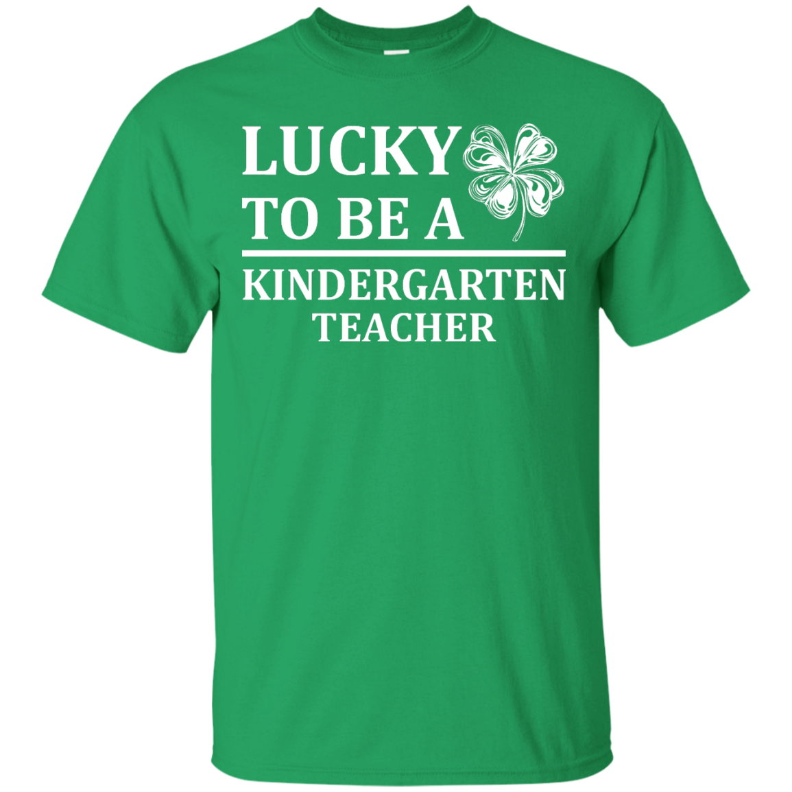 St Patrick's Day - Lucky To Be A Kindergarten Teacher Shirt, Hoodie - TeeDragons