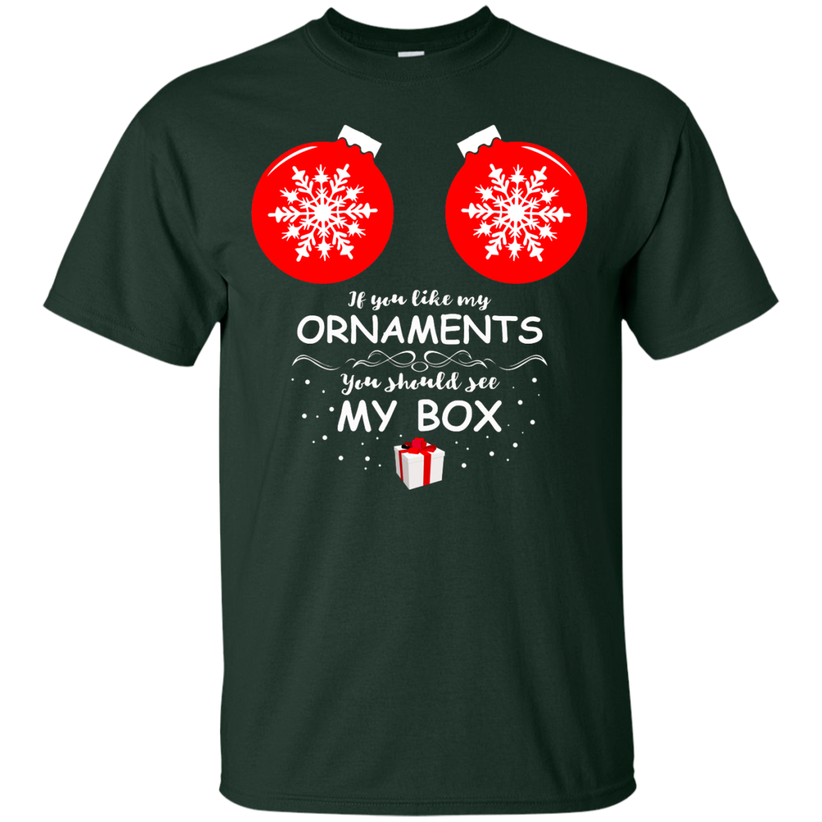 If You Like My Ornaments You Should See My Box Sweatshirt, Shirt - TeeDragons