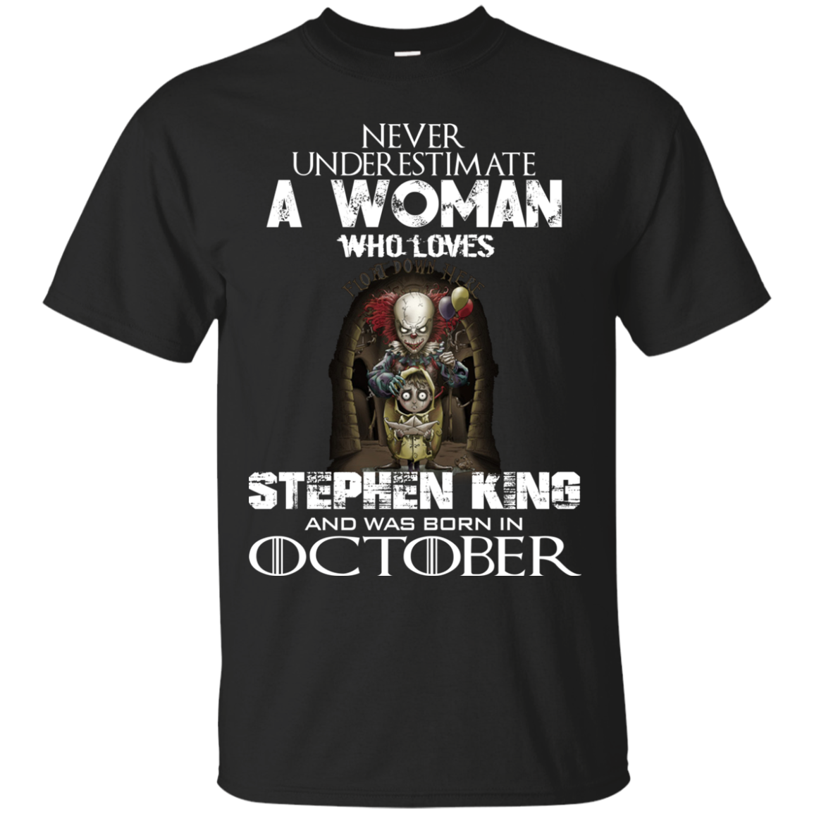Never Underestimate A Woman Who Loves Stephen King And Was Born In October T-Shirt - TeeDragons