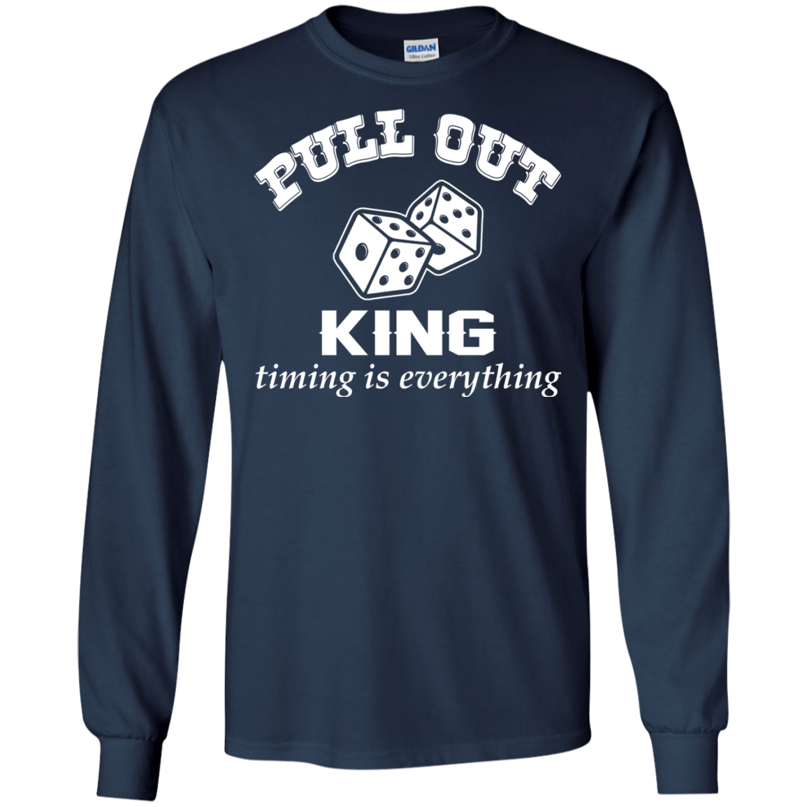 Pull Out King Timing Is Everything Shirt, Hoodie, Tank - TeeDragons